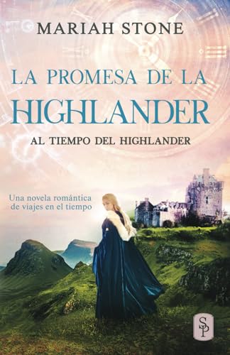 La promesa de la highlander: Una novela romántica de viajes en el tiempo: Una novela romántica de viajes en el tiempo en las Tierras Altas de Escocia (Al tiempo del highlander, Band 6)